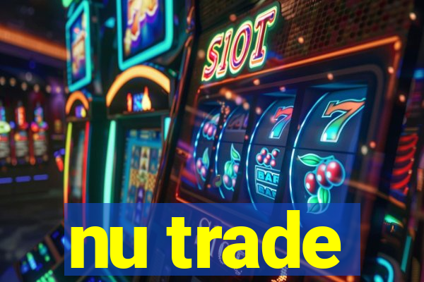 nu trade